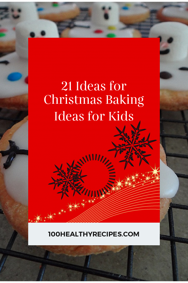 21 Ideas for Christmas Baking Ideas for Kids – Best Diet and Healthy